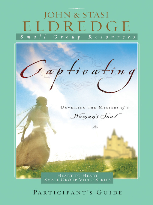 Title details for Captivating Heart to Heart Participant's Guide by John Eldredge - Available